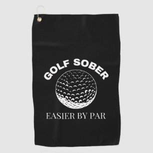 Golf Sober Easier By Par Funny Golfing Quote Towel