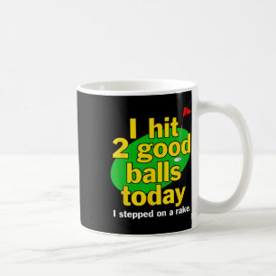 Golf Sport I Hit 2 Good Today I Stepped On A Rake Coffee Mug