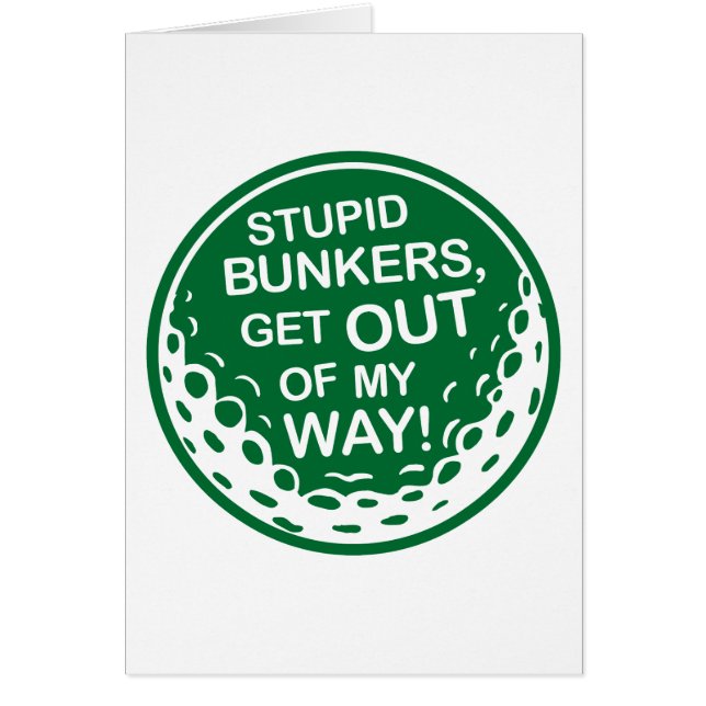 Golf - Stupid Bunkers Get Out Of My Way (Front)