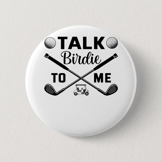 Golf Talk Birdie to Me Funny 2 Inch Round Button (Front)
