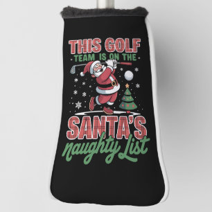 Golf Team Is On Santa's Naughty List Xmas Santa  Head Cover