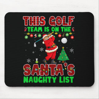 Golf Team Is On Santas Naughty List Xmas Santa Mouse Pad