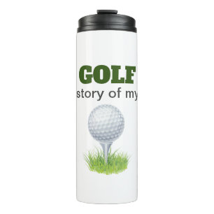 Golf the story of my life funny thermal tumbler