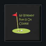 Golf Themed Gift For Retiree My Retirement Plan Is Magnet<br><div class="desc">Golf Themed Gift For Retiree My Retirement Plan Is On Course</div>
