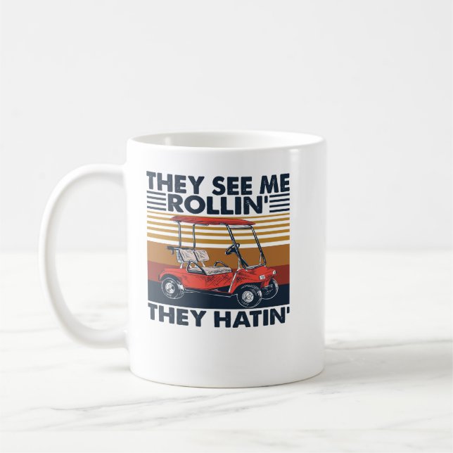 Golf They See Me Rollin They Hatin Golf Cart Vinta Coffee Mug (Left)