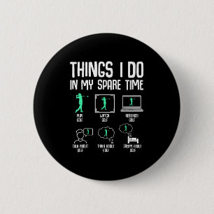 Golf Things I Do In My Spare Time Golfer Kids Boys 2 Inch Round Button