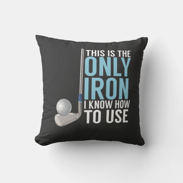 Golf - This Is The Only Iron Throw Pillow (Front)