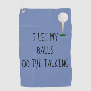 Golf Towel Let Balls Do Talking Funny