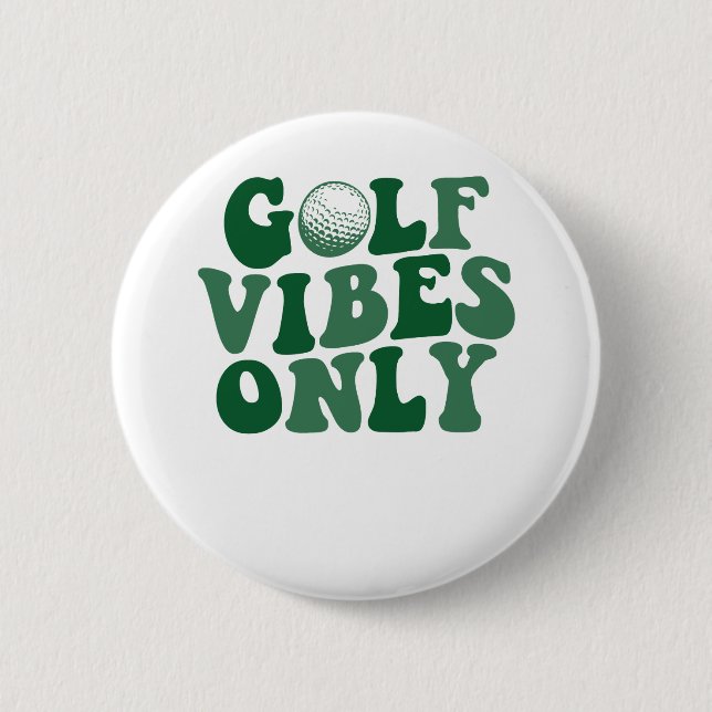 Golf Vibes Only, Golf Lover 2 Inch Round Button (Front)