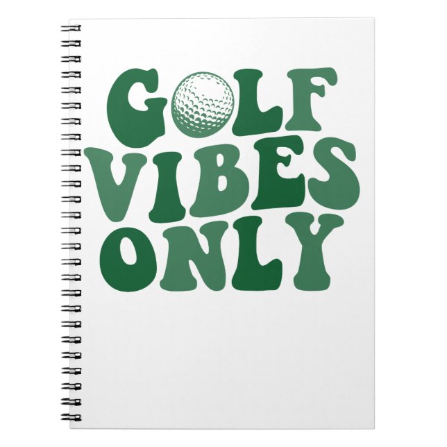 Golf Vibes Only, Golf Lover Notebook (Front)