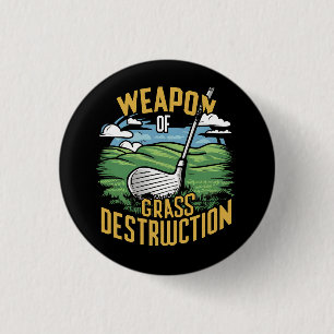 Golf Weapon of Grass Destruction Art 1 Inch Round Button