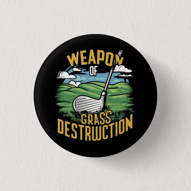 Golf Weapon of Grass Destruction Art 1 Inch Round Button (Front)