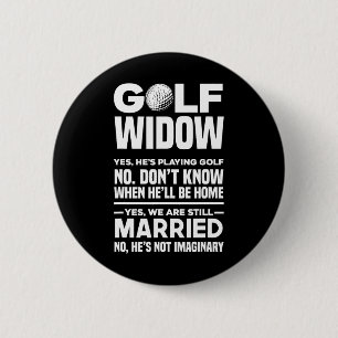 Golf Widow Funny Golfing Golfer Wife 2 Inch Round Button