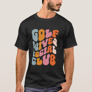 Golf Wives Social Club T-Shirt