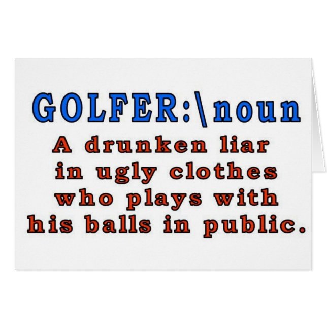GOLFER  A DRUNKEN LIAR (Front Horizontal)