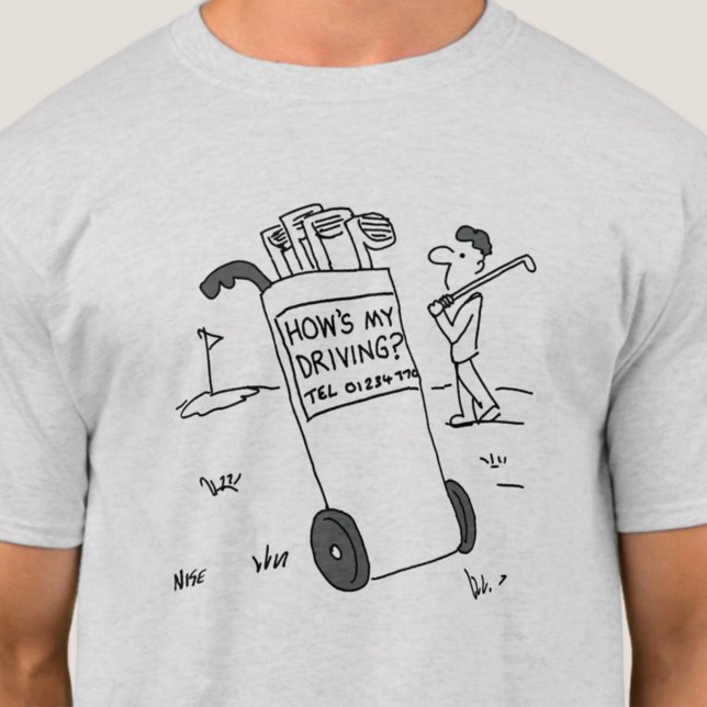 Golfer asks "How's My Driving?" Golf T-Shirt (Creator Uploaded)