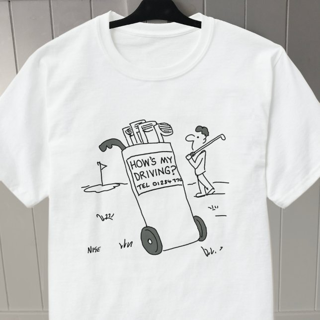 Golfer asks "How's My Driving?" - Golfing T-Shirt (Creator Uploaded)
