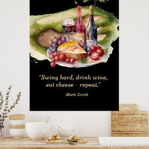 Golfer funny quotes for golfer about cheese wine poster