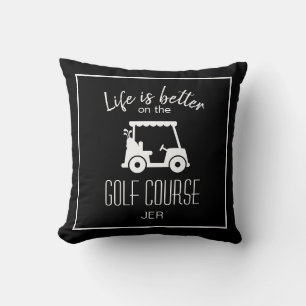 Golfer Golf Course Quote Life Is Better Black Throw Pillow