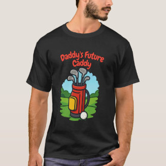Golfer Golfing Toddler Daddy's Future Caddy Father T-Shirt