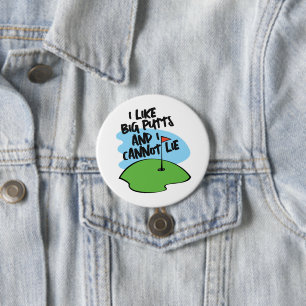 Golfer I Like Big Putts And I Cannot Lie 3 Inch Round Button