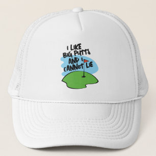 Golfer I Like Big Putts And I Cannot Lie Trucker Hat