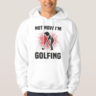 Golfer Quote Funny Hoodie