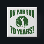Golfer's 70th Birthday 2 Inch Square Button<br><div class="desc">A unique birthday gift idea for dads,  brothers,  uncles,  or anyone who loves to play golf.</div>