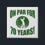 Golfer's 70th Birthday 2 Inch Square Button<br><div class="desc">A unique birthday gift idea for dads,  brothers,  uncles,  or anyone who loves to play golf.</div>