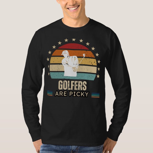 Golfers Are Picky Funny Tee - Perfect for Golf Ent (Front)