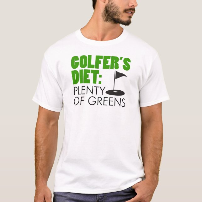 Golfer's Diet Plenty Of Greens T-Shirt (Front)