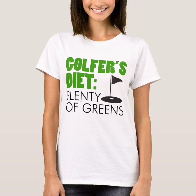 Golfer's Diet Plenty Of Greens T-Shirt (Front)