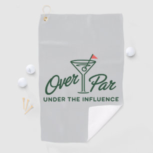 Golfing Gift Over Par And Under The Influence Golf Towel