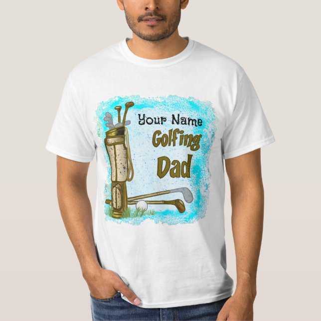 Golfing Golf Dad   golf  T-Shirt (Front)