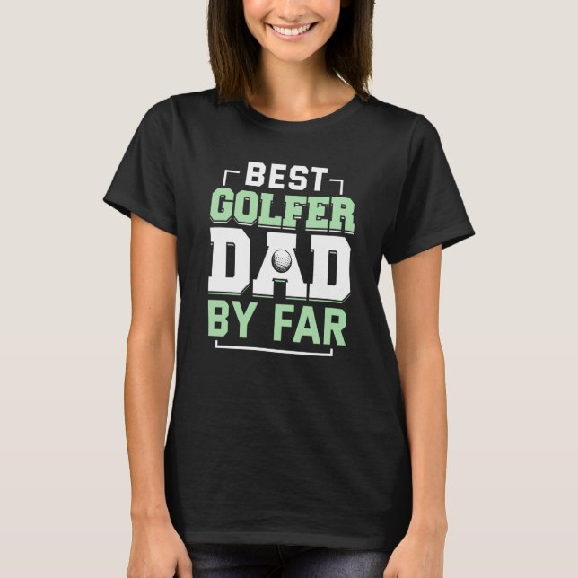 Golfing Golf Player Coach Father Golfer Dad  4 T-Shirt (Front)