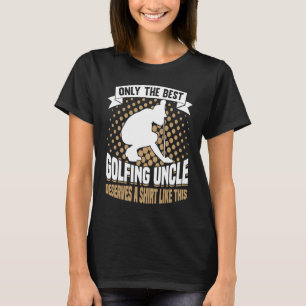 Golfing Golf Player Coach Golfer Uncle T-Shirt
