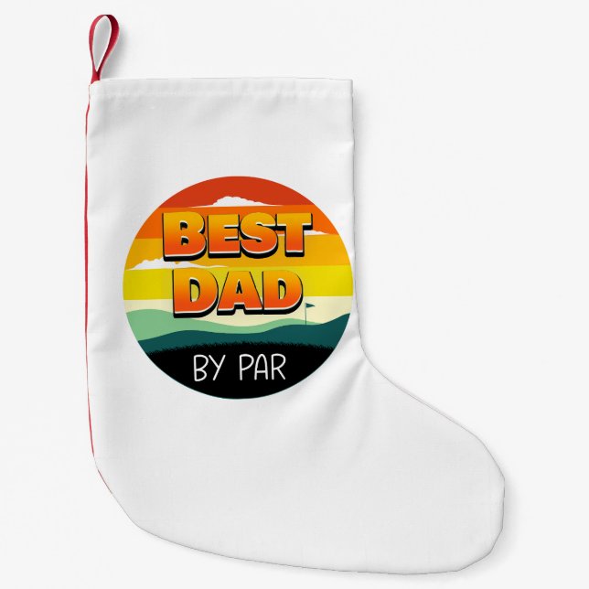 Golfing Golfer Dad Best Dad By Par Small Christmas Stocking (Front)
