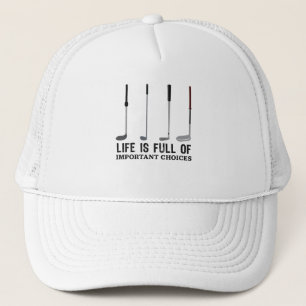 Golfing Golfer Gift Important Choices Trucker Hat