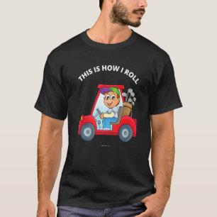 Golfing Golfer This Is How I Roll Golf Cart 1 T-Shirt