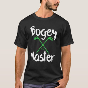 Golfing Humour Bogey Master Golf Clubs Golfer T-Shirt