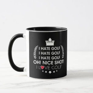 Golfing memes, i hate golf! nice shot. i love golf mug
