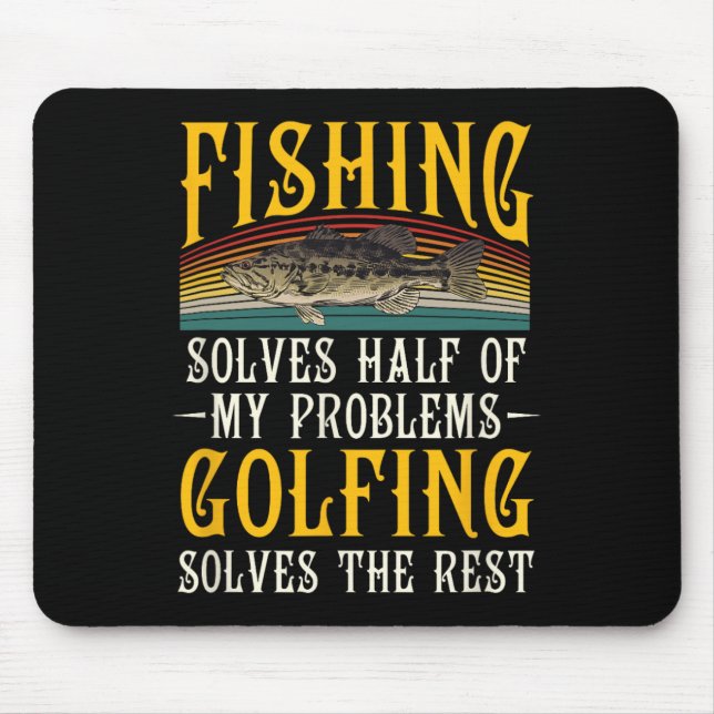 Golfing Solves The Rest Of My Problems Fishing Hob Mouse Pad (Front)