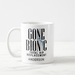 Gone Bionic Hip Replacement Celebration Coffee Mug
