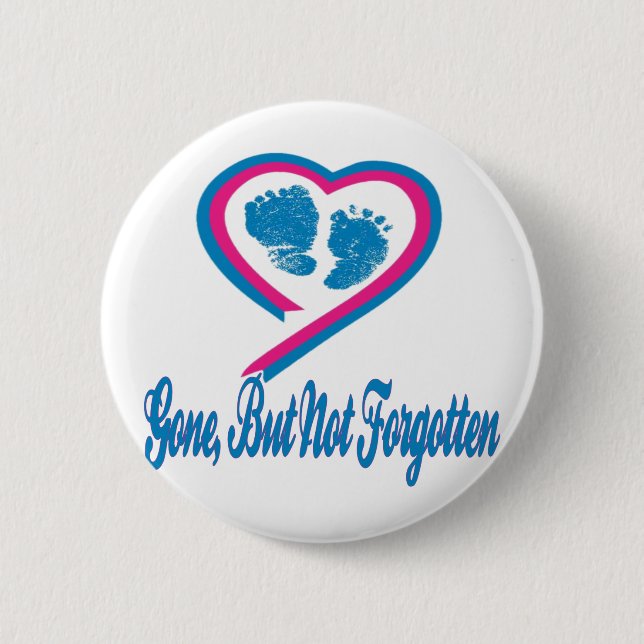 Gone But Not Forgotten 2 Inch Round Button (Front)