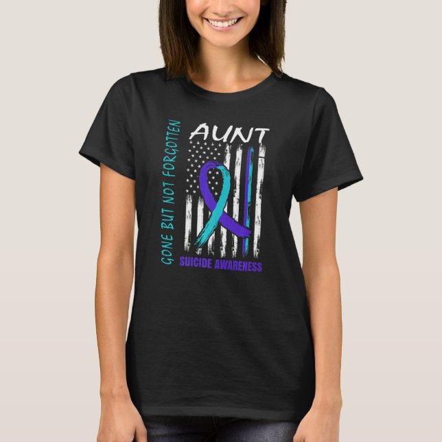 Gone But Not Forgotten Aunt Suicide Awareness Flag T-Shirt (Front)