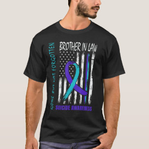 Gone But Not Forgotten Brother In Law Suicide Awar T-Shirt