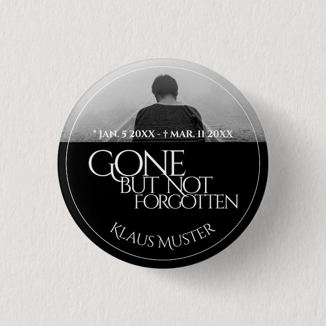 Gone but Not Forgotten - Dark 1 Inch Round Button (Front)