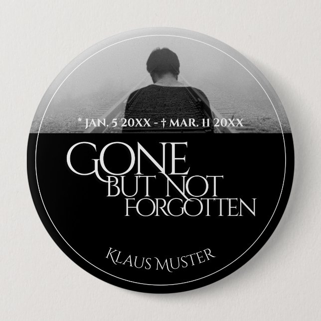 Gone but Not Forgotten - Dark 4 Inch Round Button (Front)