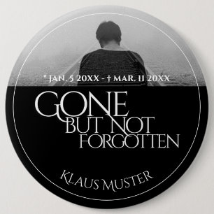 Gone but Not Forgotten - Dark 6 Inch Round Button