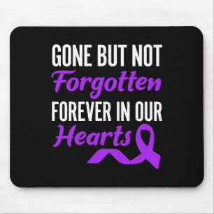 Gone But Not Forgotten Forever In Our Hearts End A Mouse Pad
